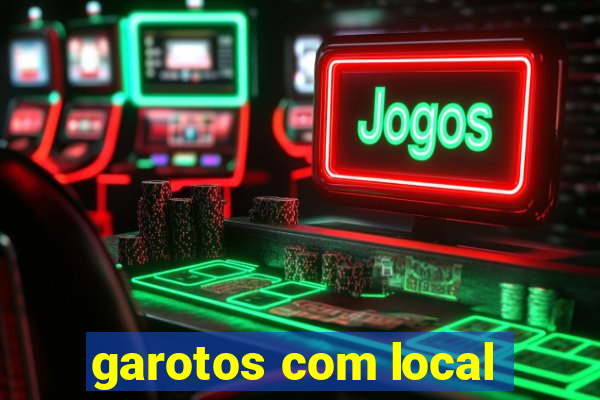 garotos com local